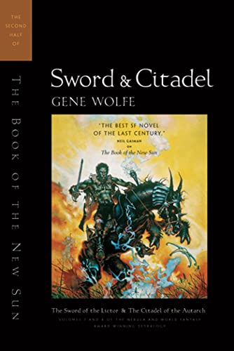 Sword & Citadel: The Second Half of the Book of the New Sun : The Sword of the Lictor and the Citadel of the Autarch (Sword and Citadel)